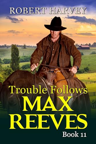 Trouble Follows: Max Reeves Book 11
