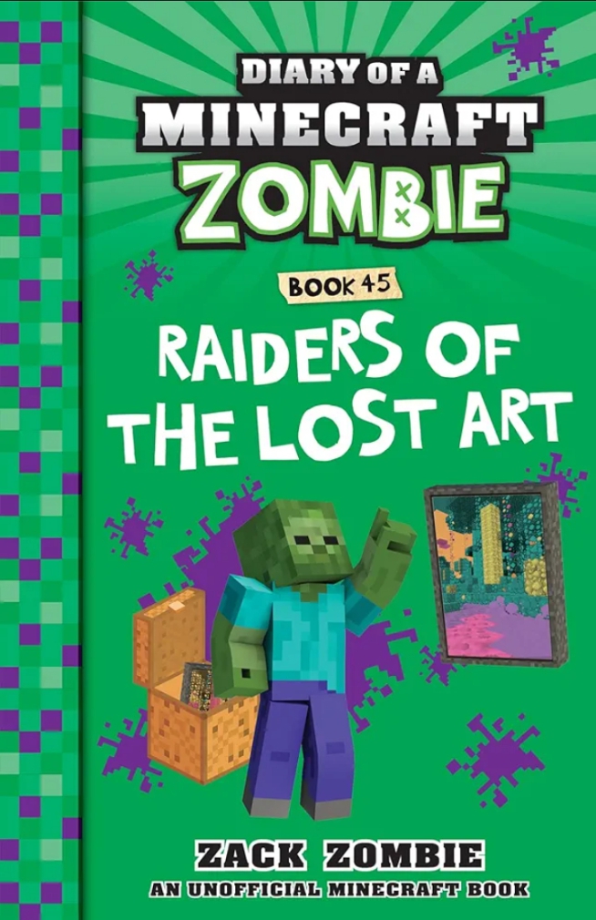 Diary of a Minecraft Zombies Book 45: Raiders of the Lost Art