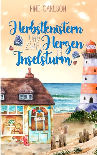 Herbstknistern und zwei Herzen im Inselsturm (Seeglück Ostseeromane)