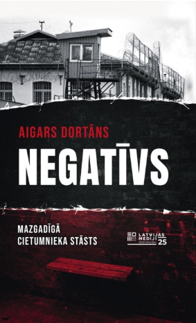 Negatīvs. Mazgadīgā cietumnieka stāsts