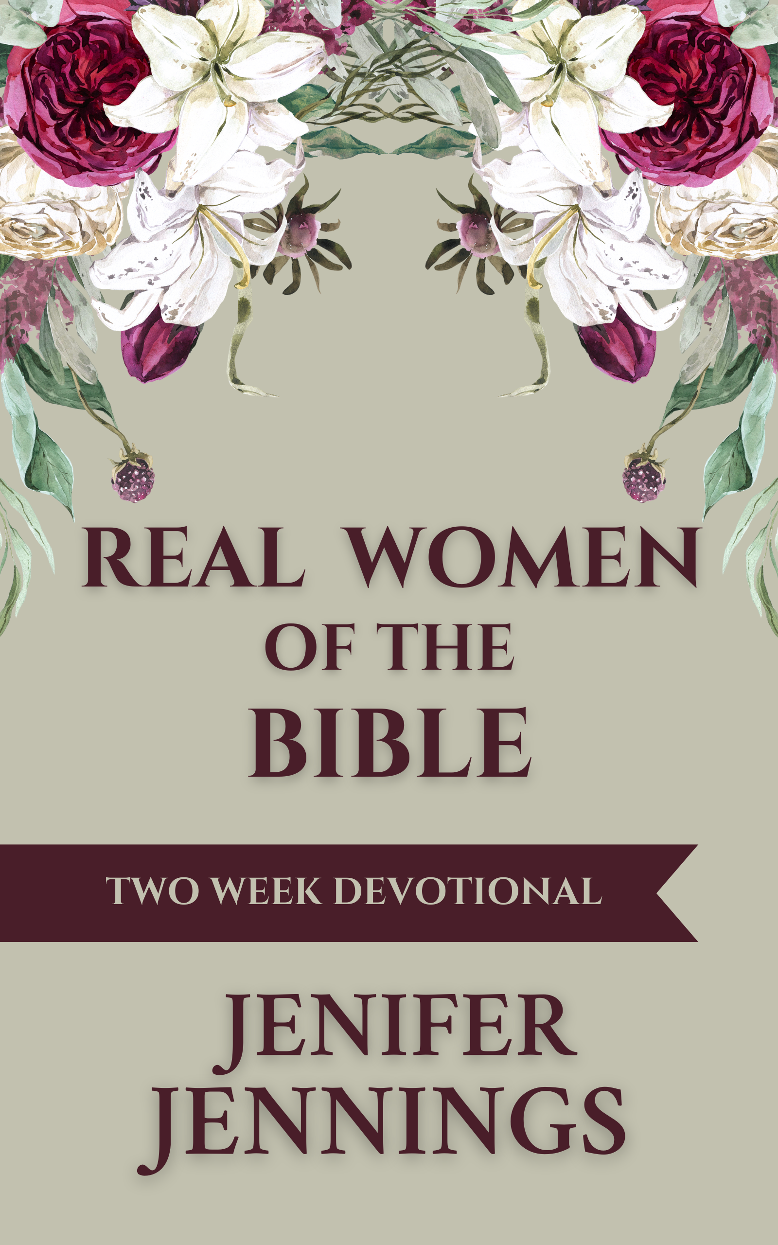 Real Women of the Bible: Two Week Devotional