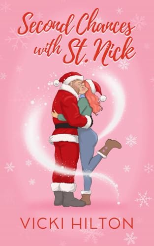 Second Chances with St. Nick: A Small Town, Second Chance, Steamy Christmas Novella