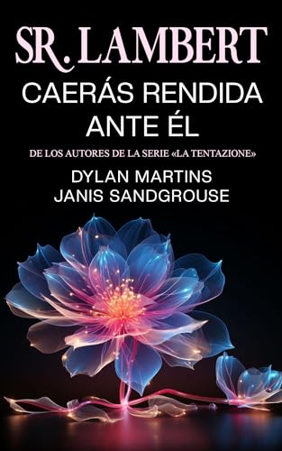 Sr. Lambert: Caerás rendida ante él