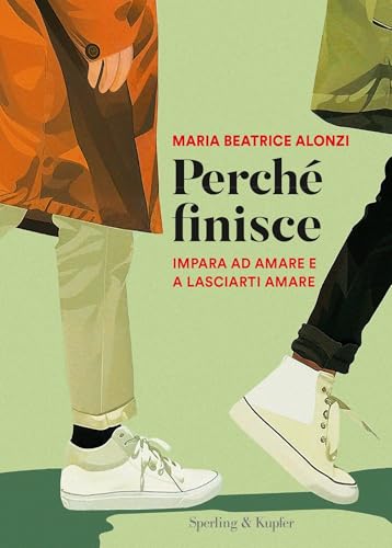 Perché finisce: Impara ad amare e a lasciarti amare