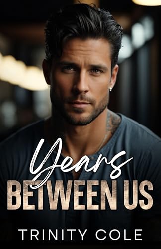 Years Between Us: A Second Chance, Friends To Lovers Romance
