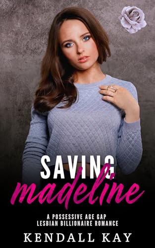 Saving Madeline: A Possessive Age Gap Lesbian Billionaire Romance