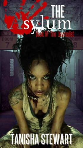 The Journalist: The Asylum Series by Toni Larue' and Tanisha Stewart