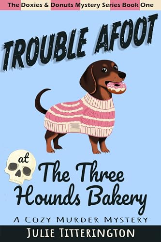 Trouble Afoot at the Three Hounds Bakery