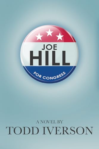 Joe Hill For Congress: A Novel