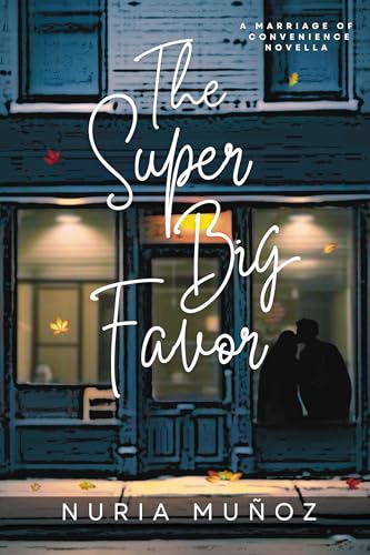 The Super Big Favor: A Marriage of Convenience Novella