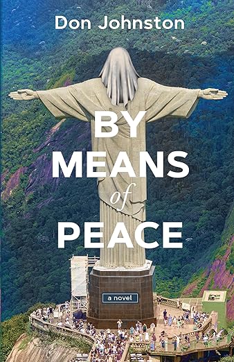 By Means of Peace: Political fiction describing how groupthink will destroy America.