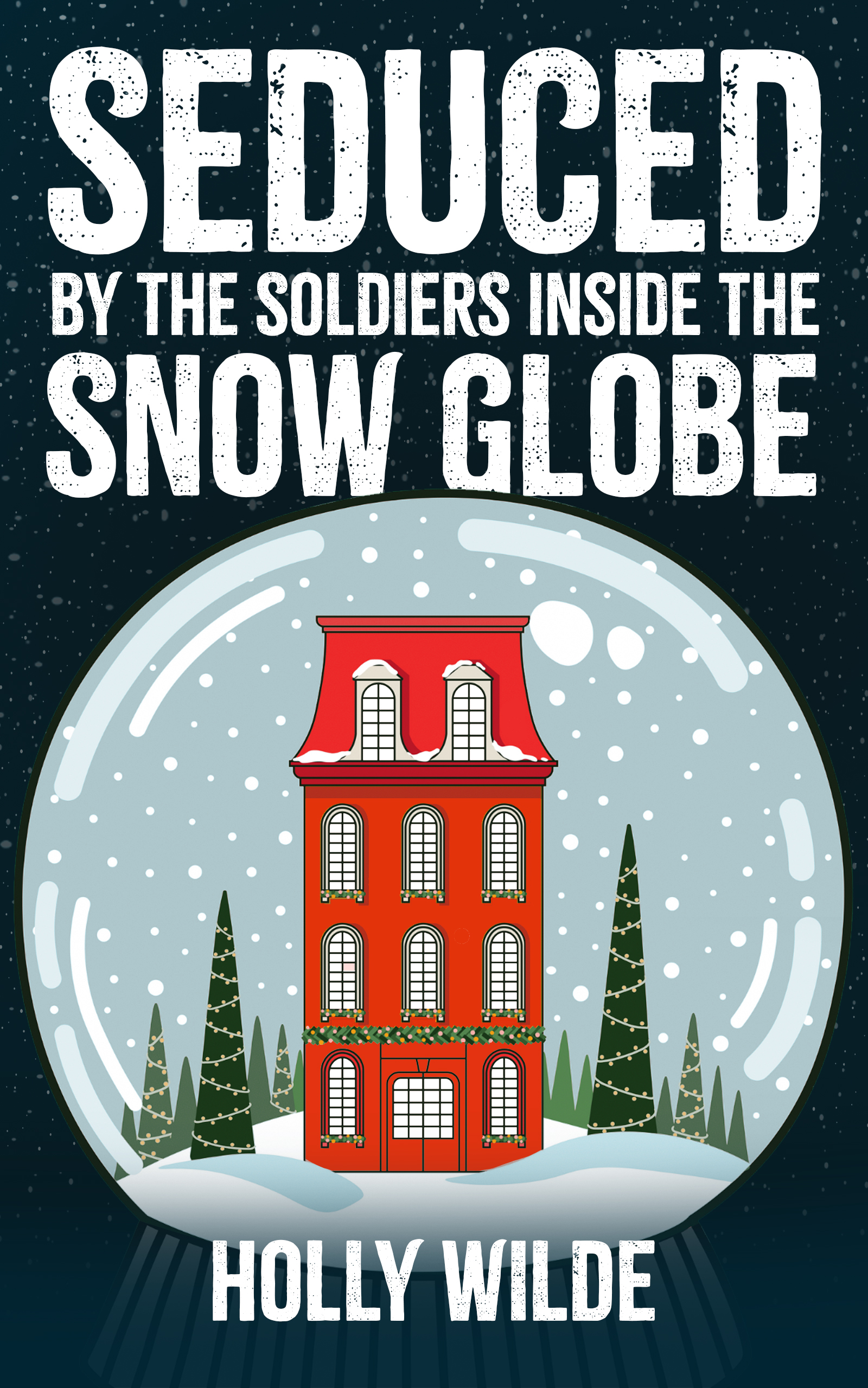 Seduced by the Soldiers in the Snow Globe