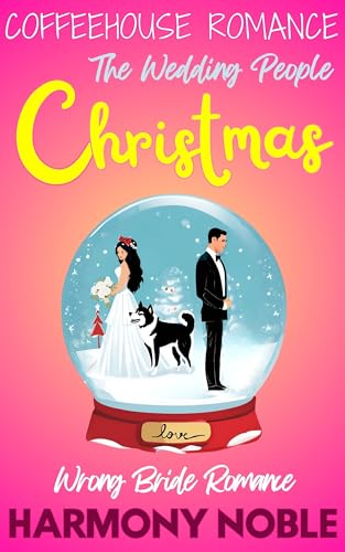 Delivering the Wedding People the Wrong Bride Romance for Christmas: A Sweet Holiday Friends to Lovers Romance (Coffeehouse Romance