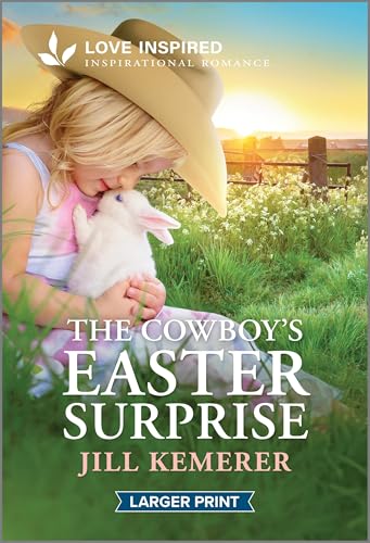 The Cowboy's Easter Surprise: An Uplifting Inspirational Romance