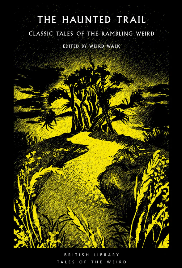 The Haunted Trail: Classic Tales of the Rambling Weird