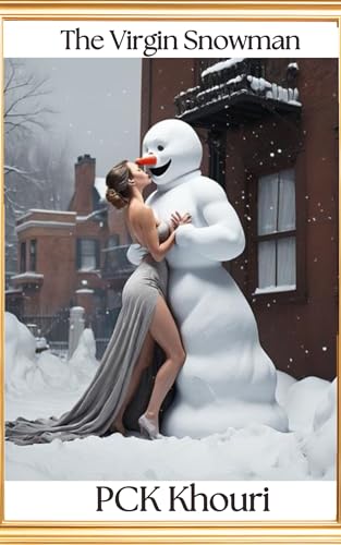 The Virgin Snowman: Snowman Smut Surprise (Hometown Christmas Winter Love Story Horror /Smut Parody)