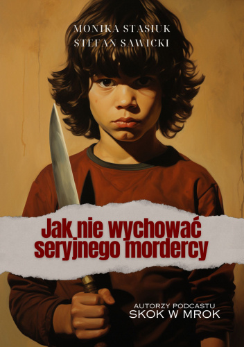 Jak nie wychować seryjnego mordercy