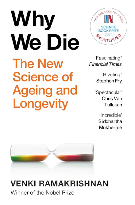 Why We Die: The New Science of Aging and the Quest for Immortality