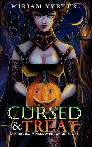 Cursed & Treat: A Ridiculous Holiday Short Story