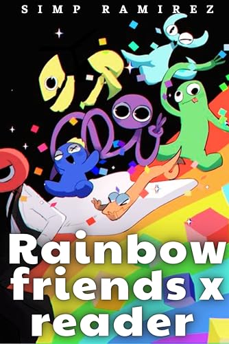 Rainbow friends x reader