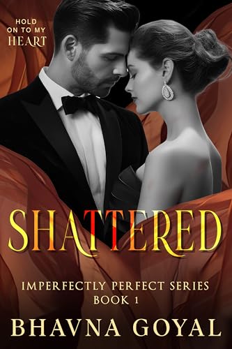 Shattered: Hold on to my heart