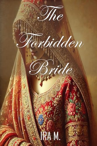 The Forbidden Bride: A Sweet, Clean and Wholesome Romance