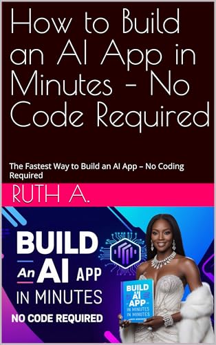 How to Build an AI App in Minutes – No Code Required: The Fastest Way ...