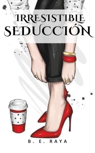 IRRESISTIBLE SEDUCCIÓN (TRILOGÍA IRRESISTIBLE nº 2)