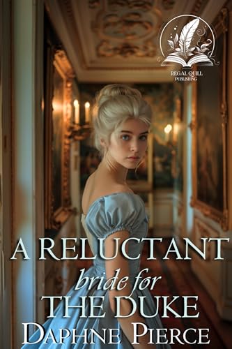 A Reluctant Bride for the Duke: A Historical Regency Romance Novel