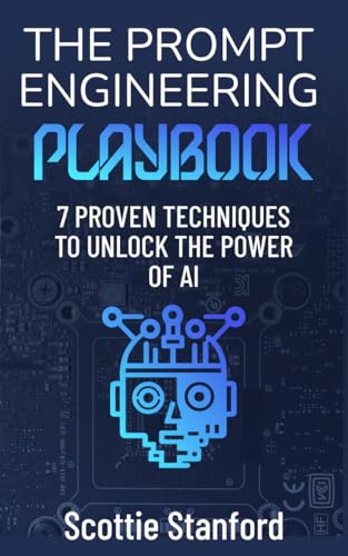 The Prompt Engineering Playbook: 7 Proven Techniques to Unlock the ...