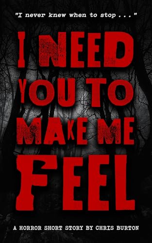 I Need You to Make Me Feel