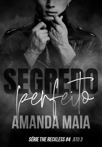 Segredo Perfeito: Ato III (Série The Reckless Livro 7)