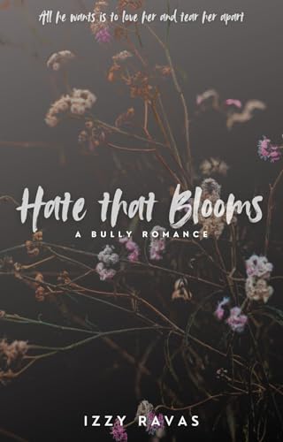 Hate That Blooms