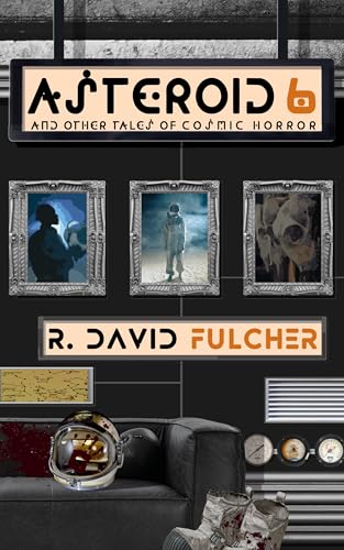 Asteroid 6: And Other Tales of Cosmic Horror