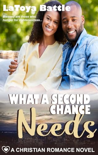 What A Second Chance Needs: A Christian Romance Novel