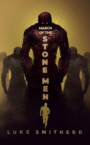 March of the Stone Men - The Stone Man, Book Four: A Science Fiction Thriller