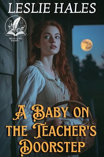 A Baby on the Teacher's Doorstep: A Historical Western Romance Novel