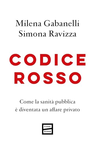 Codice rosso: Come la sanità pubblica è diventato un affare privato