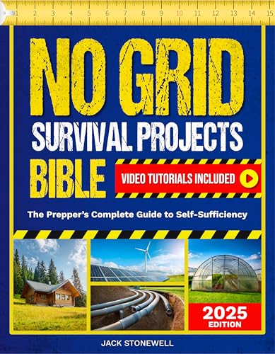 No Grid Survival Projects Bible: The Prepper’s Complete Guide to Self ...
