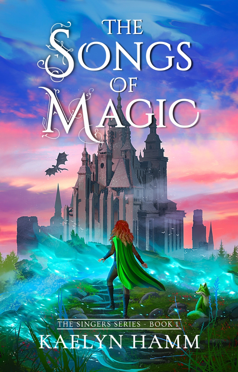 The Songs of Magic (The Singers Series, #1) by Kaelyn Hamm | Goodreads