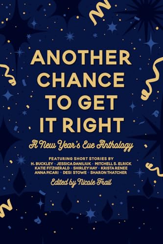 Another Chance to Get It Right: A New Year's Eve Anthology