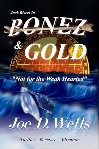Bonez & Gold: A High-Stakes Thriller of Lost Treasure, Espionage, and Betrayal