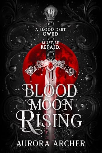 Blood Moon Rising: Also Known As The Alpha Assassin