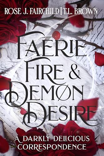 Faerie Fire & Demon Desire: A Darkly Delicious Correspondence