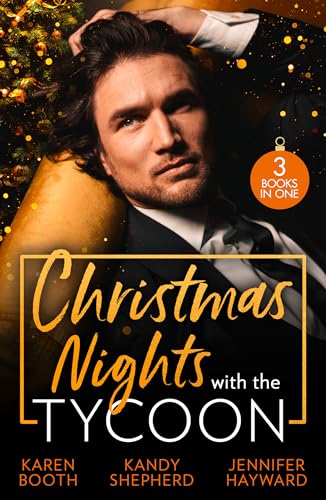 Christmas Nights With The Tycoon/A Christmas Temptation/Greek Tycoon's Mistletoe Proposal/Christmas At The Tycoon's Command