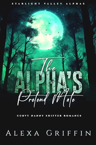 The Alpha’s Pretend Mate: Curvy Nanny Shifter Romance