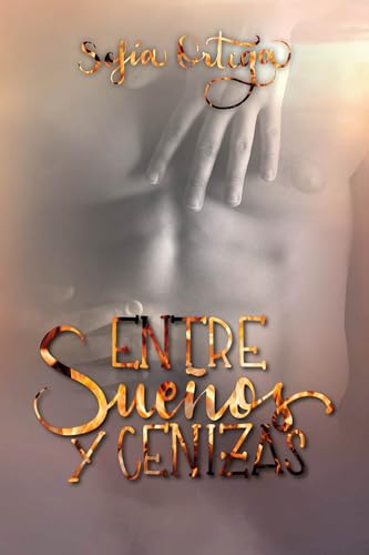 Entre sueños y cenizas