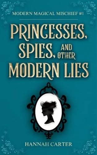 Princesses, Spies, and Other Modern Lies