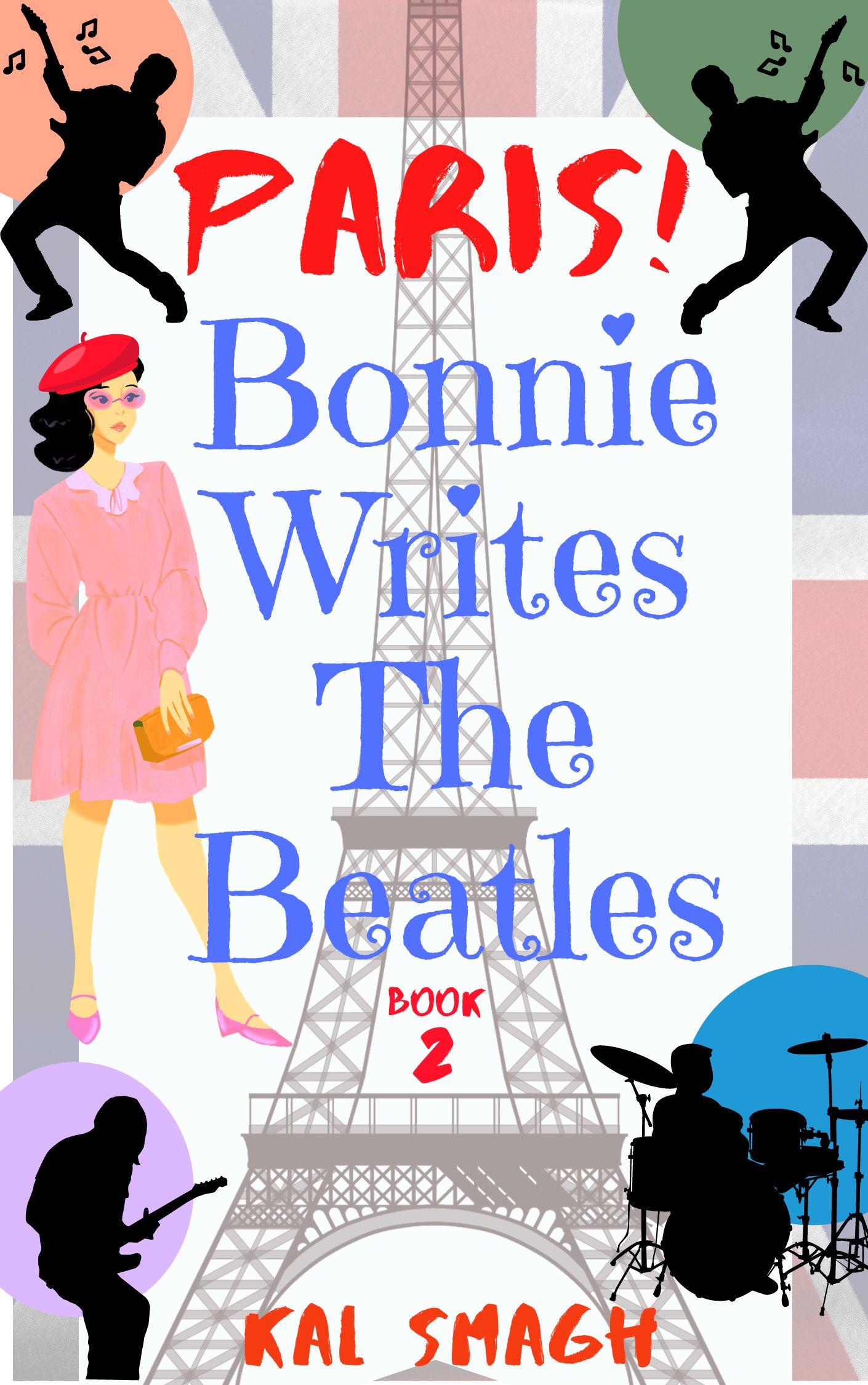 Bonnie Writes The Beatles: Paris! (Book 2): An action packed humorous cozy mystery