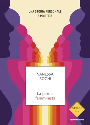 La parola femminista: Una storia personale e politica